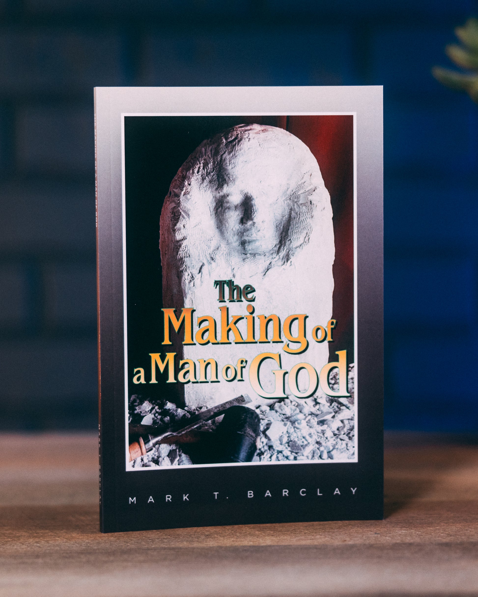 The Making of a Man of God