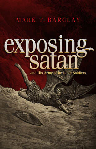 Exposing Satan and His Army of Invisible Soldiers