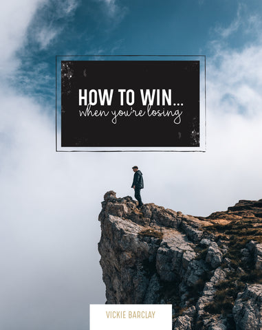 How to Win... When You're Losing