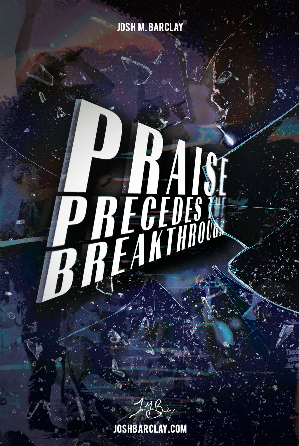 Praise Precedes the Breakthrough