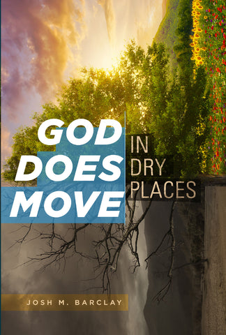 God Does Move in Dry Places