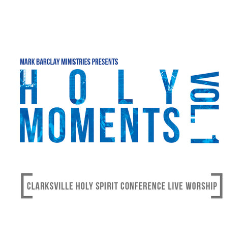 Holy Moments Vol. 1:  Clarksville Holy Spirit Conference Live Worship (CD)