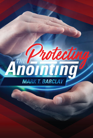 Protecting the Anointing