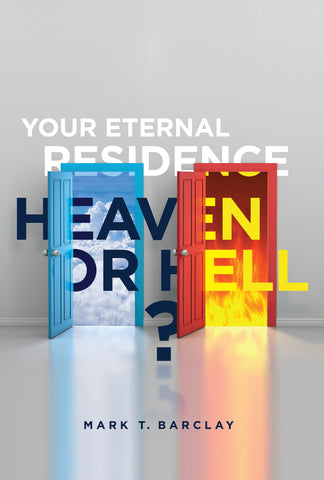 Your Eternal Residence—Heaven or Hell?