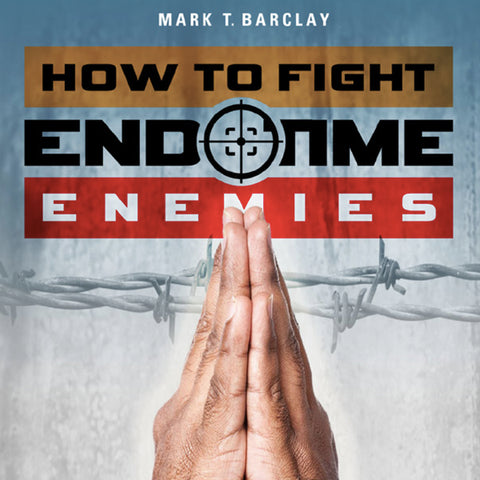 How to Fight End-Time Enemies